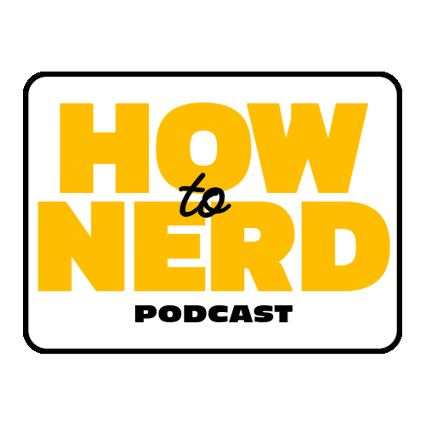 How To Nerd Podcast