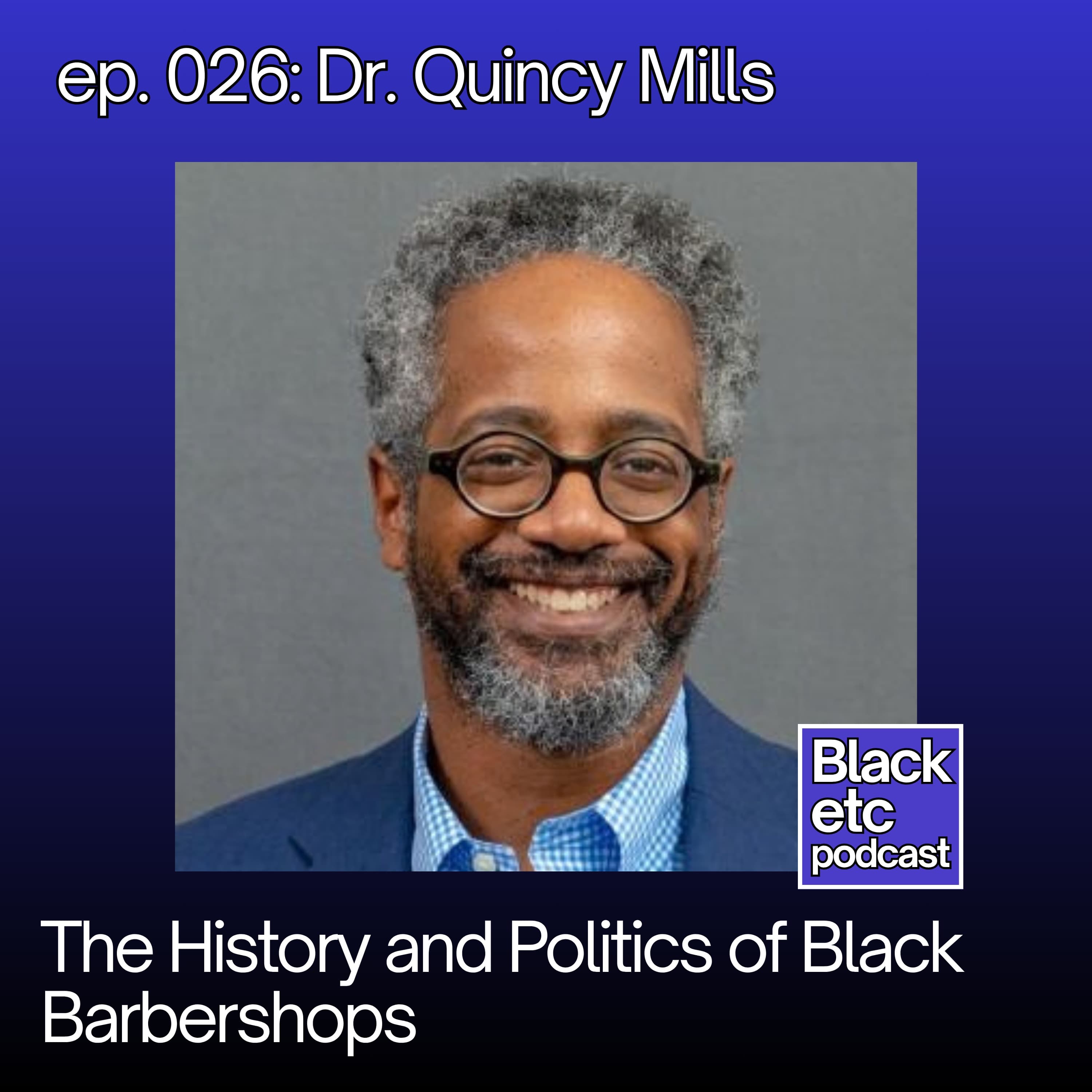 The History and Politics of Black Barbershops (w/ Dr. Quincy Mills)
