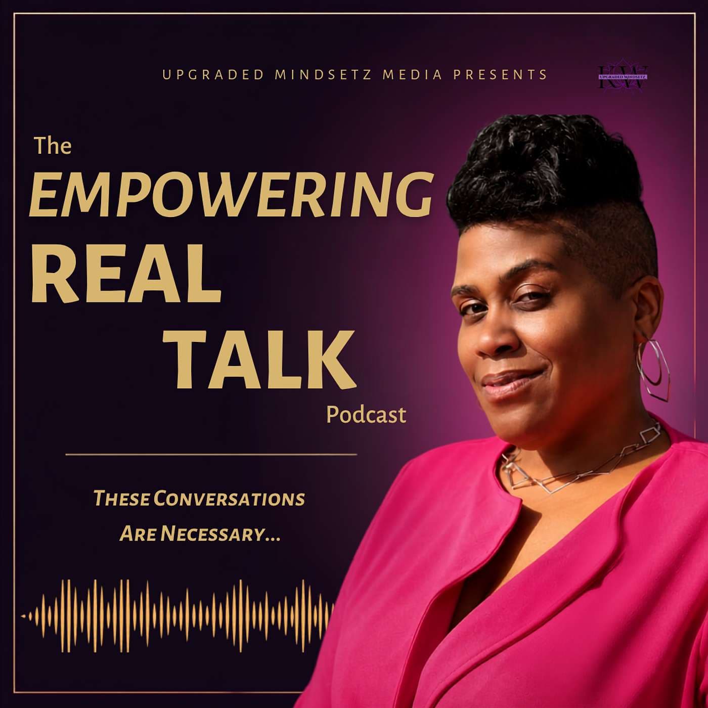 The Empowering Real Talk Podcast